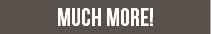 Much More!